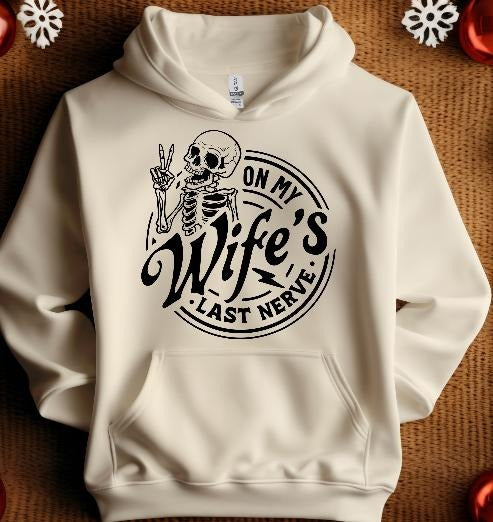 On my Wifes Last Nerve Sweatshirt T-Shirts, Hoodie | HypeDripTees.com