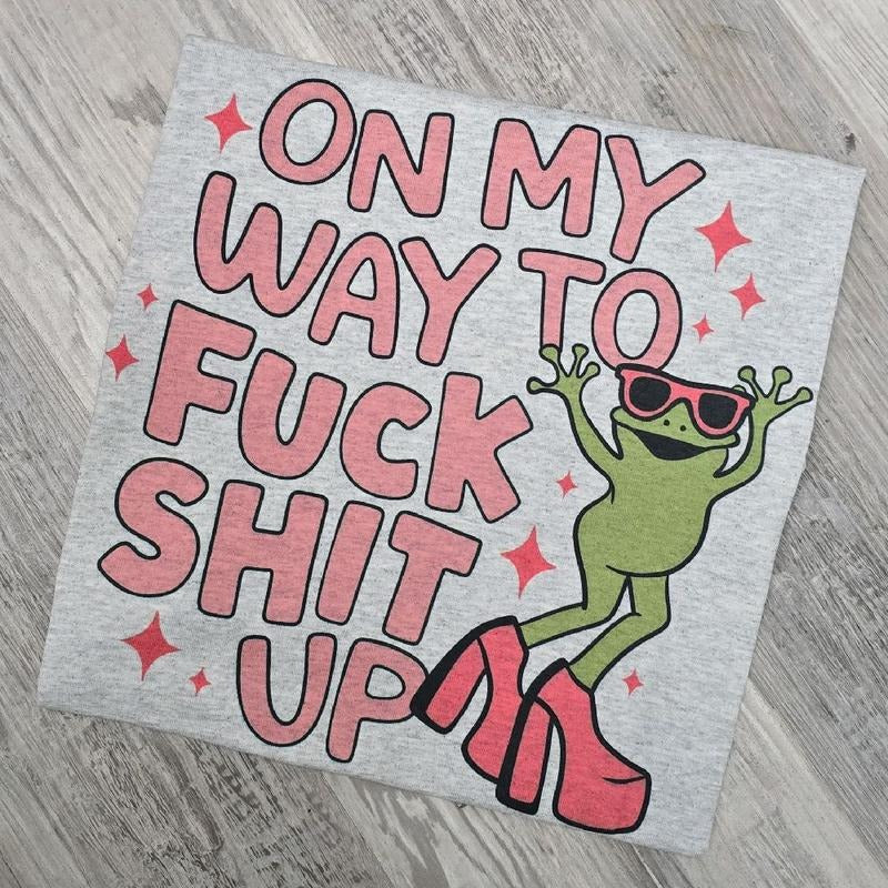 On my way funny frog, graphic tee or Sweatshirt Hoodie | HypeDripTees.com