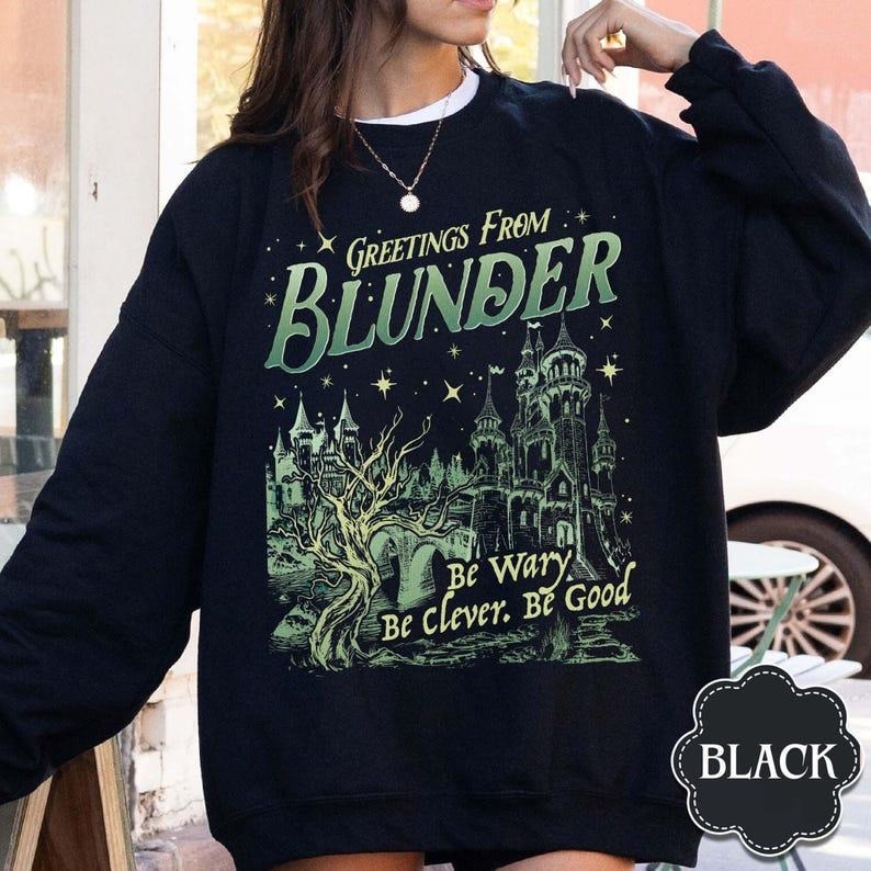 One Dark Window Sweatshirt , Be Wary Be Clever Be Good Shirt, Greeting From Blunder Shirt, Two Twisted Crowns, The...