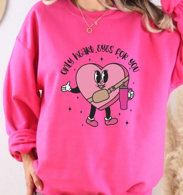 Only Heart Eyes for you Valentines Sweatshirt T-Shirts, Hoodie | HypeDripTees.com