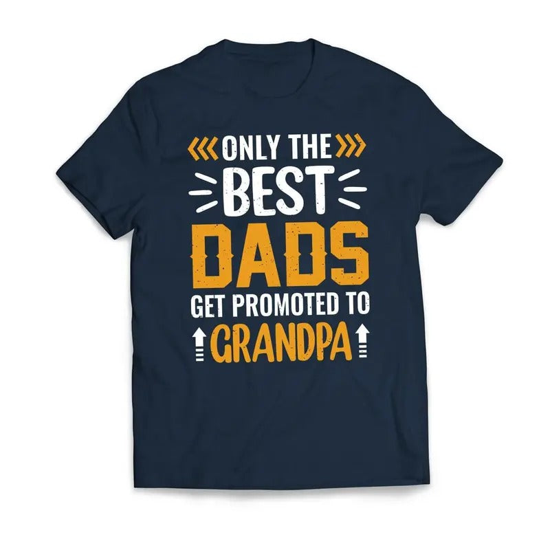 Only The Best DADS Are Promoted To GRANDPA Father's Day Men's T-Shirt Casual Classic Hoodie, Sweatshirt | HypeDripTees.com