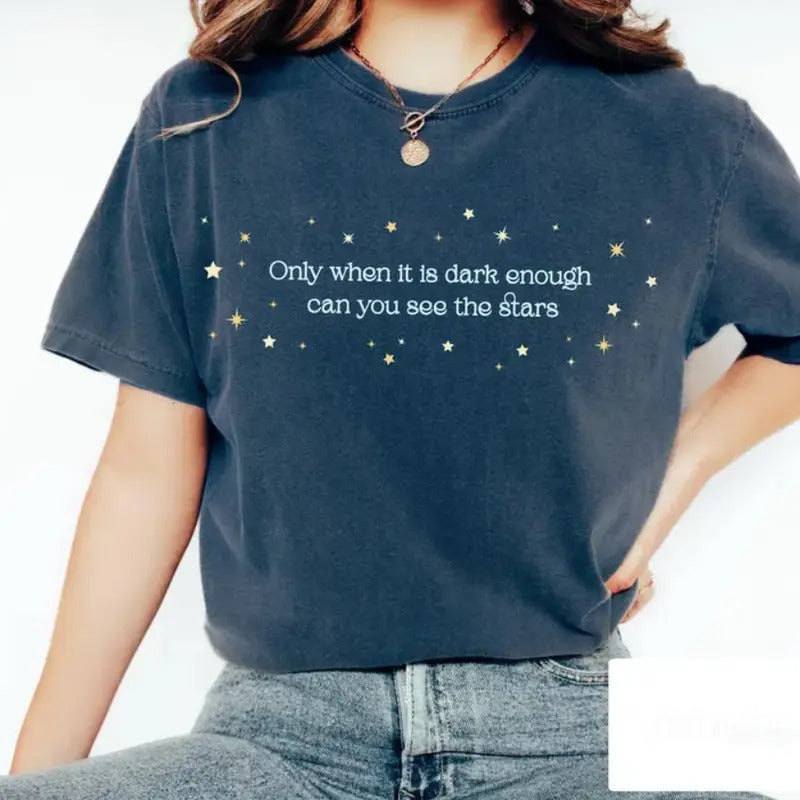 Only When It Is Dark Enough Can You See the Stars Shirt, Kamala Harris Quote Tshirt, Kamala Harris Shirt Hoodie, Sweatshirt