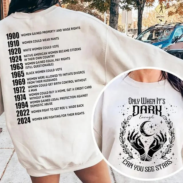 Only When It's Dark Enough Can You See The Stars Sweatshirt, Women Rights Shirt, Fight T- Shirt Hoodie | HypeDripTees.com