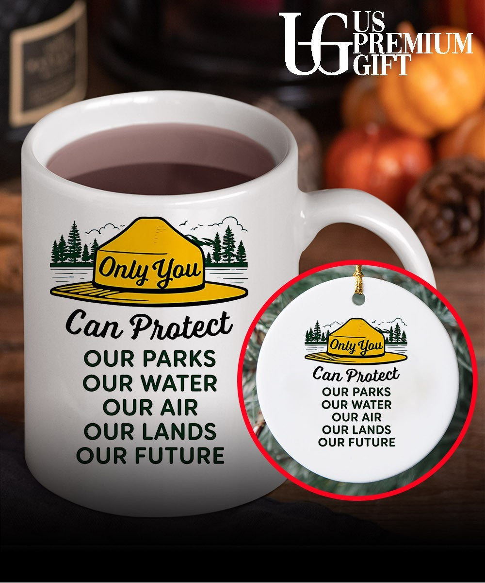Only you can protect our park our water our air our lands our future shirt
