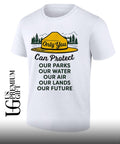 Only you can protect our park our water our air our lands our future shirt