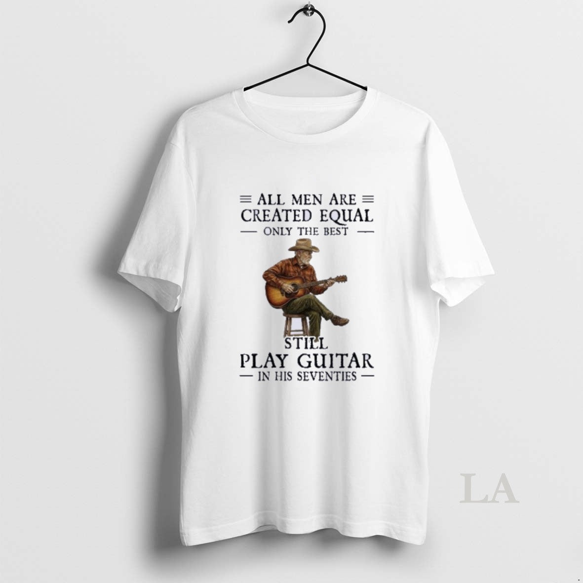 Original All Men Guitar All Men Are Created Equal Only The Best Still Play Guitar T-Shirts, Hoodie, Sweatshirt
