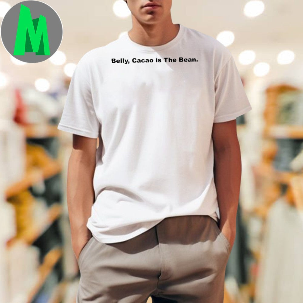 Original Belly Cacao Is The Bean Dodgers Ladies Boyfriend Shirt