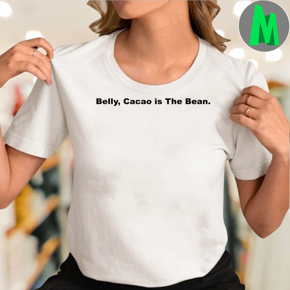 Original Belly Cacao Is The Bean Dodgers Ladies Boyfriend Shirt
