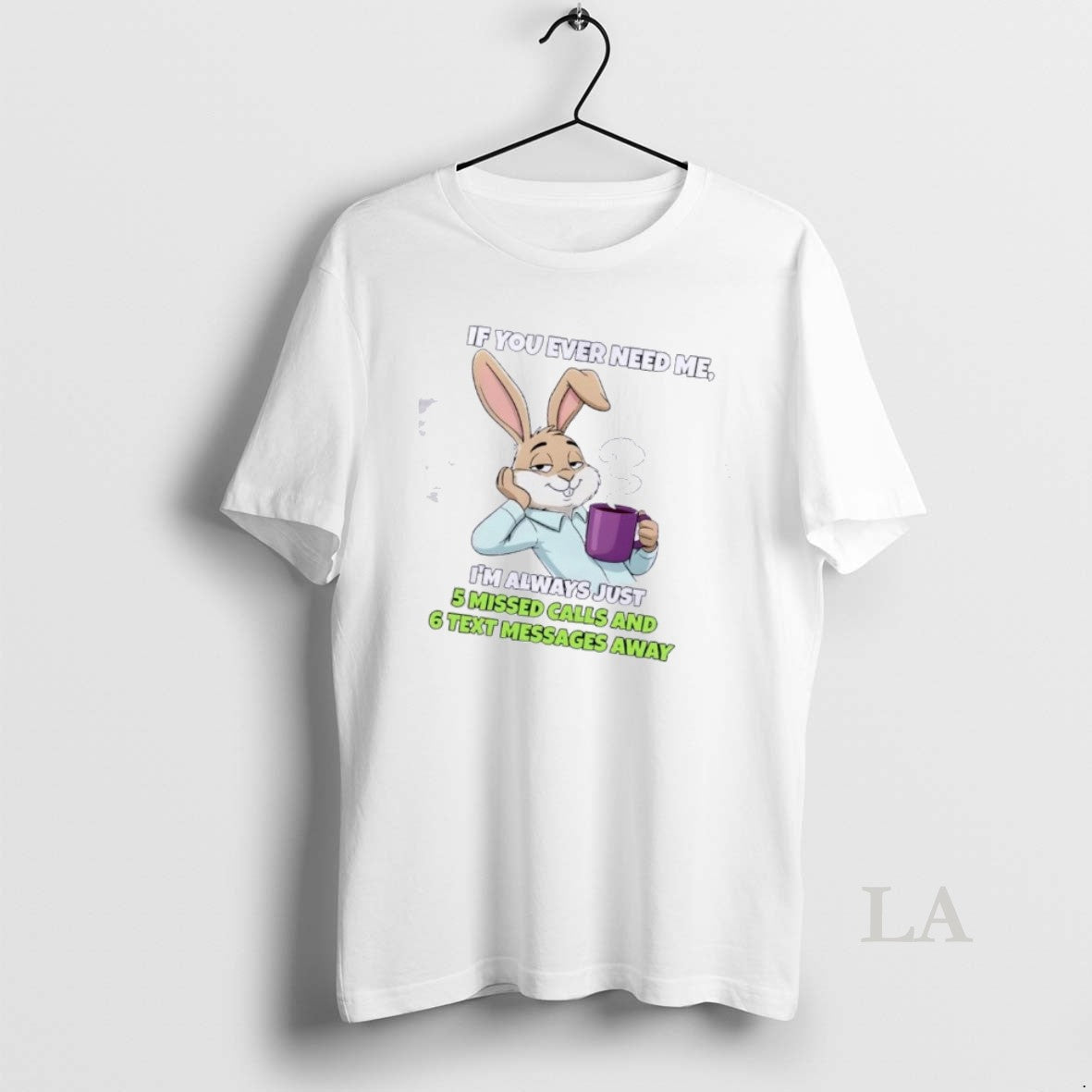 Original Bunny If You Ever Need Me Im Always Just 5 Missed Calls And T-Shirts, Hoodie, Sweatshirt | HypeDripTees.com