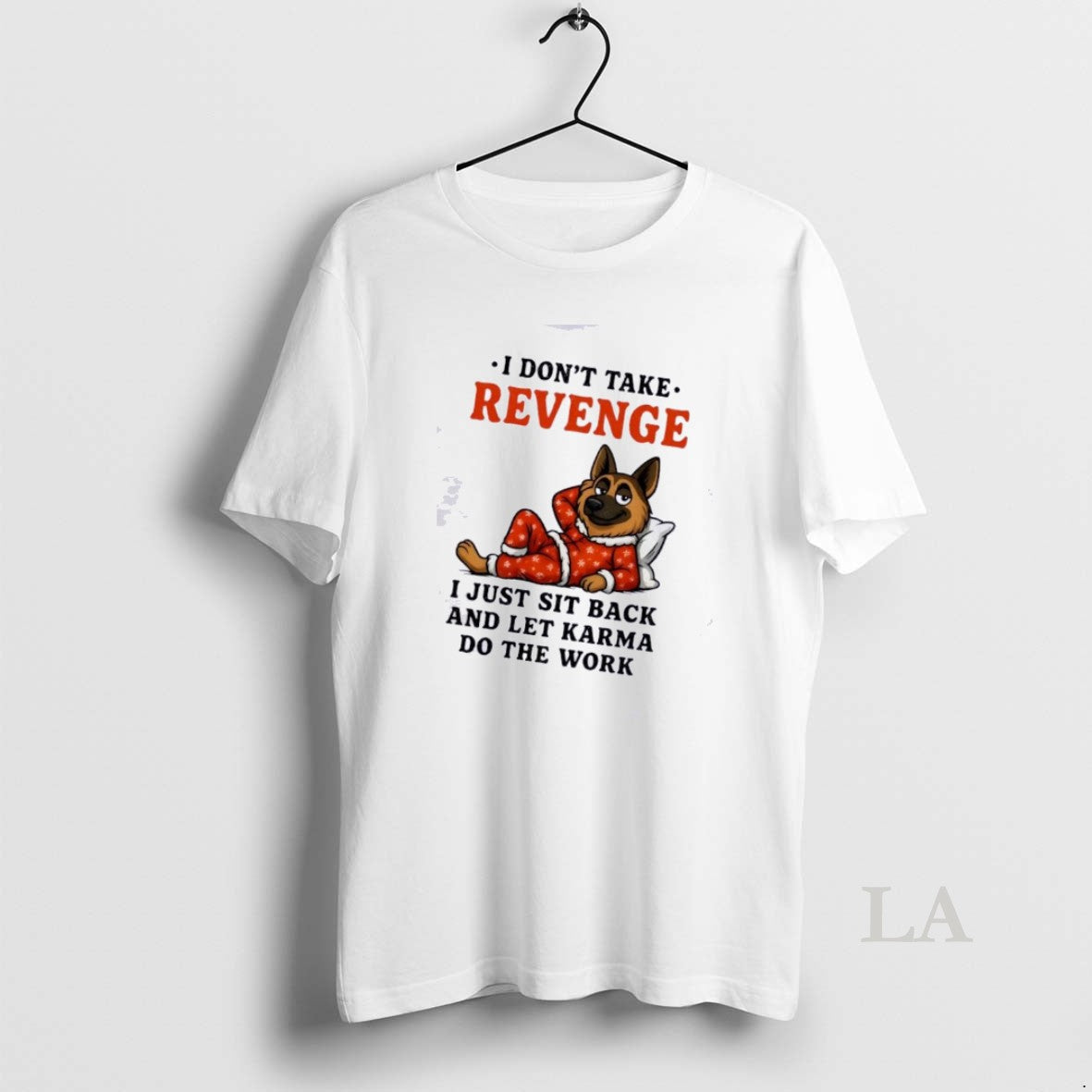 Original Dog I Dont Take Revenge I Just Sit Back And Let Karma Do The T-Shirts, Hoodie, Sweatshirt | HypeDripTees.com