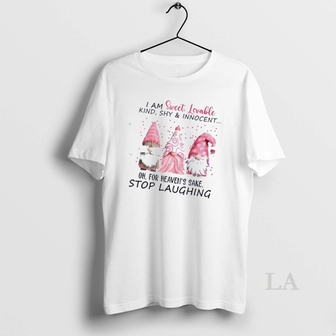Original Gnomes I Am Sweet Lovable Kind Shy And Innocent Oh For Heavens Sake Stop T-Shirts, Hoodie, Sweatshirt