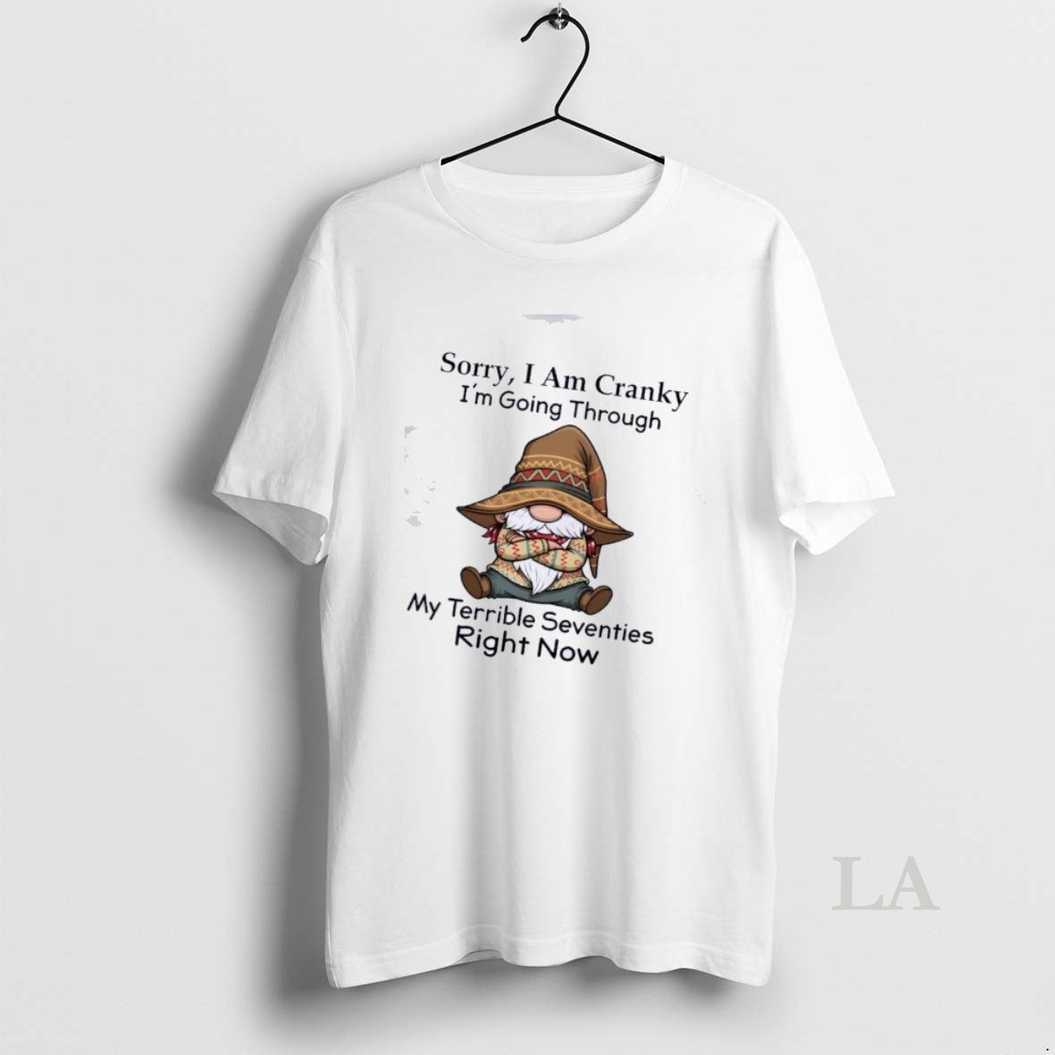 Original Gnomes Sorry I Am Cranky Im Going Though My Terrible Seventies Right Now T-Shirts, Hoodie, Sweatshirt