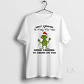 Original Grinch Holy Enough To Pray For You Hood Enough To Swing On You
