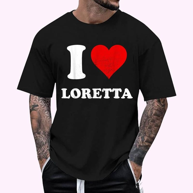 Original I Love Loretta I Heart Loretta T-Shirt , Unisex Cotton 100%, Top Menswear Hoodie, Sweatshirt | HypeDripTees.com
