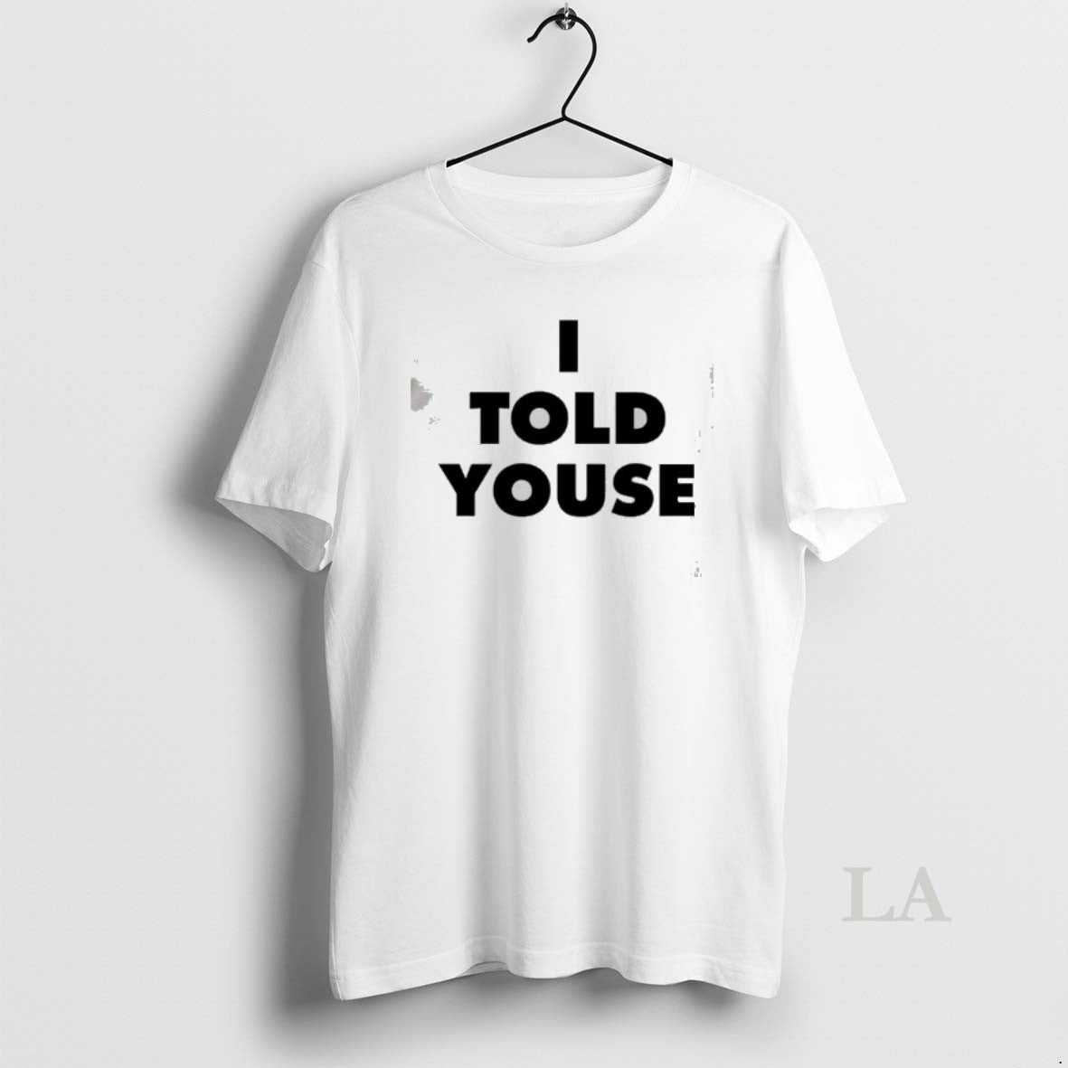 Original I Told Youse Philadelphia Slang Bold T-Shirts, Hoodie, Sweatshirt | HypeDripTees.com
