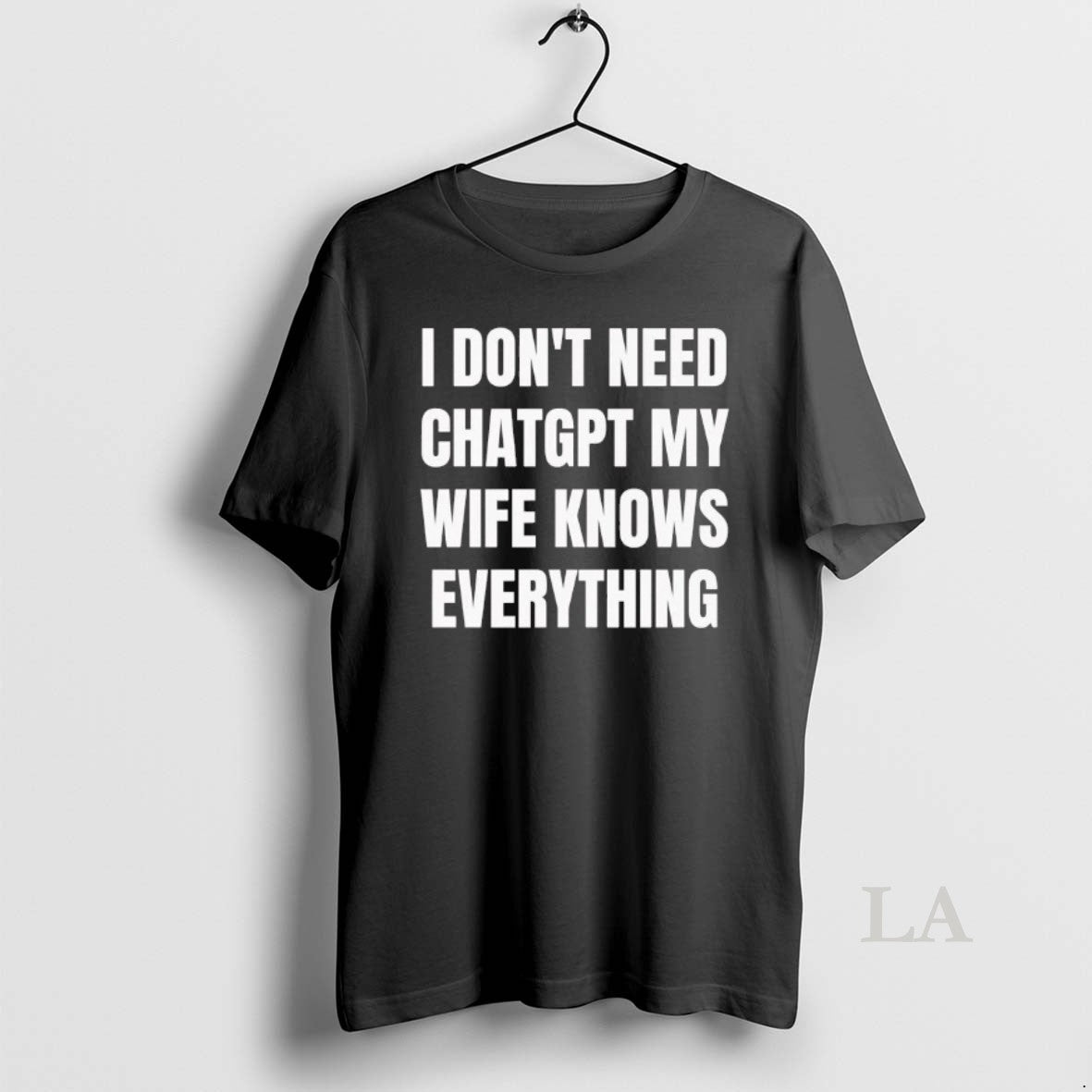 Original I Dont Need Chatgpt My Wife Knows Everything T-Shirts, Hoodie, Sweatshirt | HypeDripTees.com
