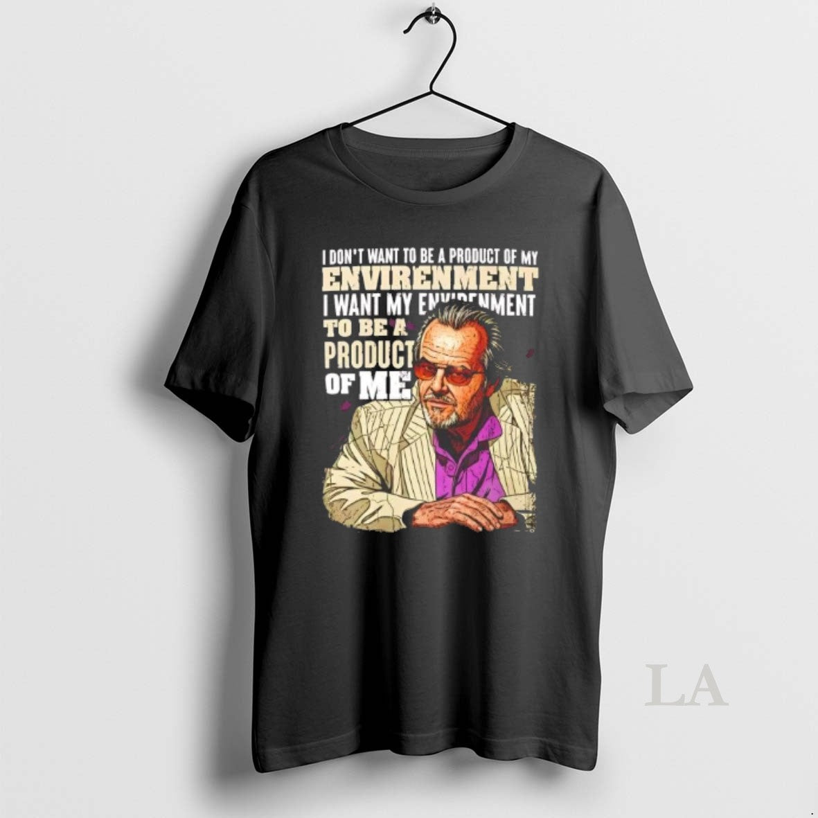 Original I Dont Want To Be A Product Of My Envirenment I Want T-Shirts, Hoodie, Sweatshirt | HypeDripTees.com