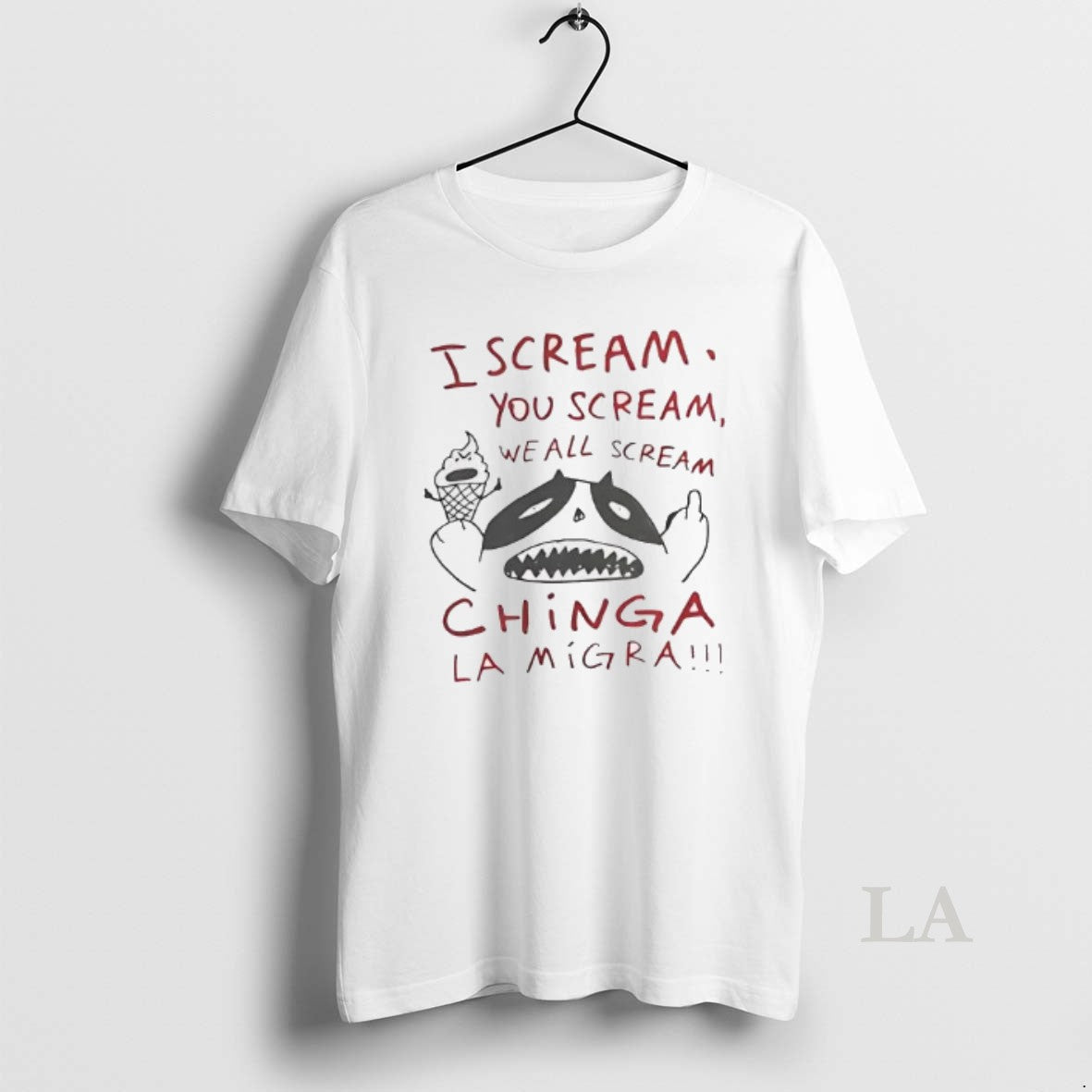 Original I Scream You Scream We All Scream Chinga La Migra T-Shirts, Hoodie, Sweatshirt | HypeDripTees.com
