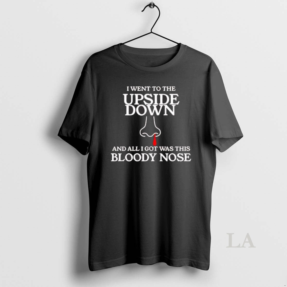Original I Went To The Upside Down And All I Got Was This Bloody Nose T-Shirts, Hoodie, Sweatshirt | HypeDripTees.com