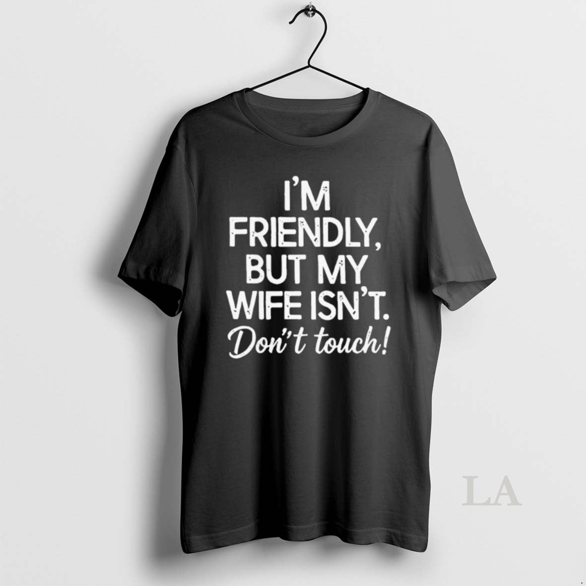 Original Im Friendly But My Wife Isnt Dont Touch T-Shirts, Hoodie, Sweatshirt | HypeDripTees.com