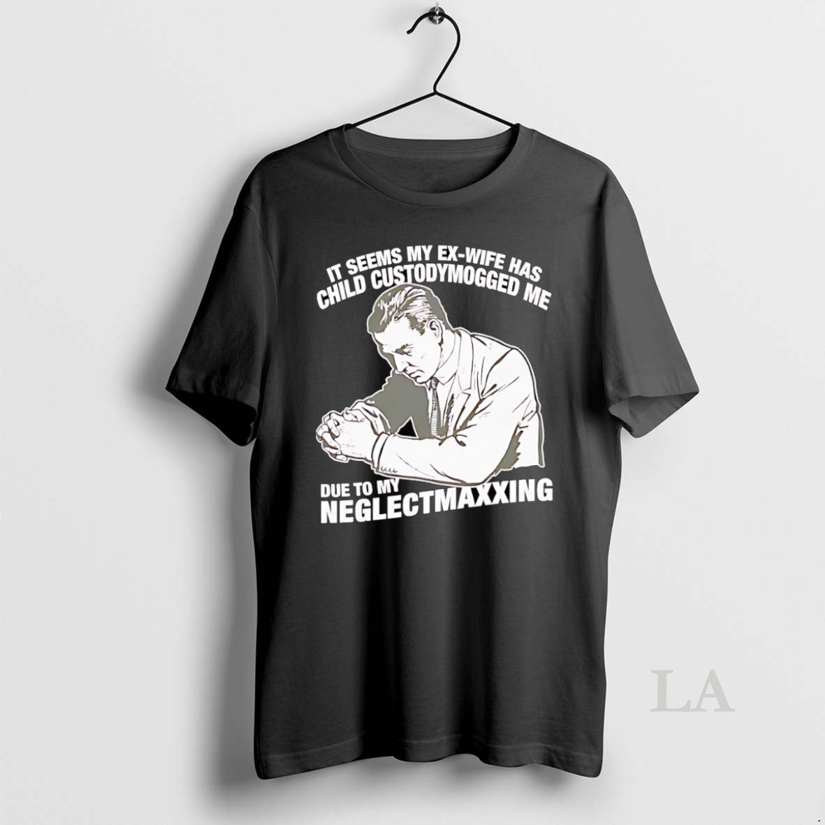 Original It Seems My Ex Wife Has Child Custodymogged Me Due To My Neglectmaxxing T-Shirts, Hoodie, Sweatshirt