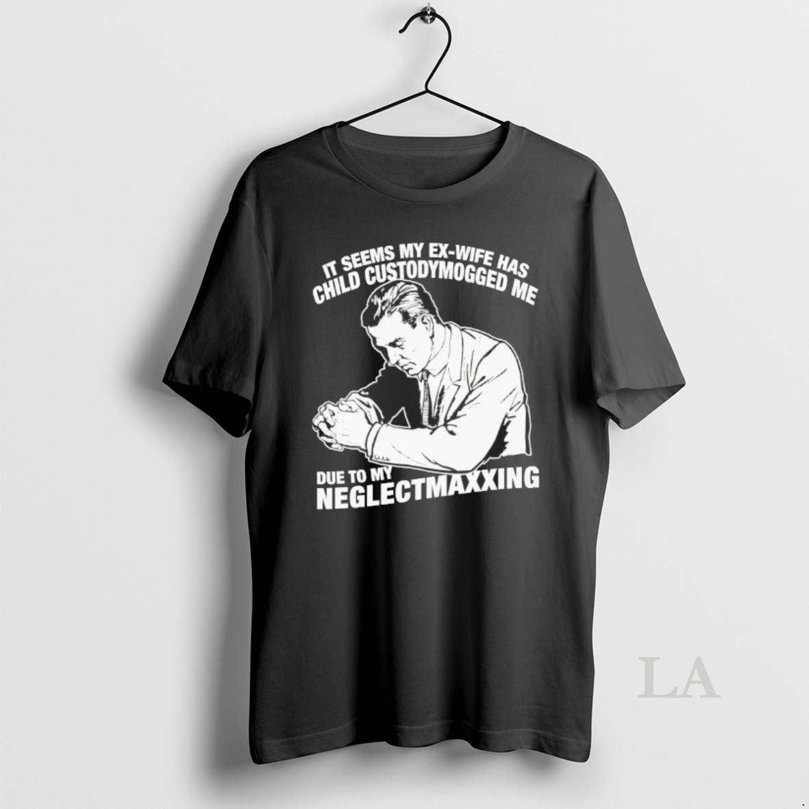 Original It Seems My Ex Wife Has Child Custody Mogged Me Due To My Neglect T-Shirts, Hoodie, Sweatshirt | HypeDripTees.com
