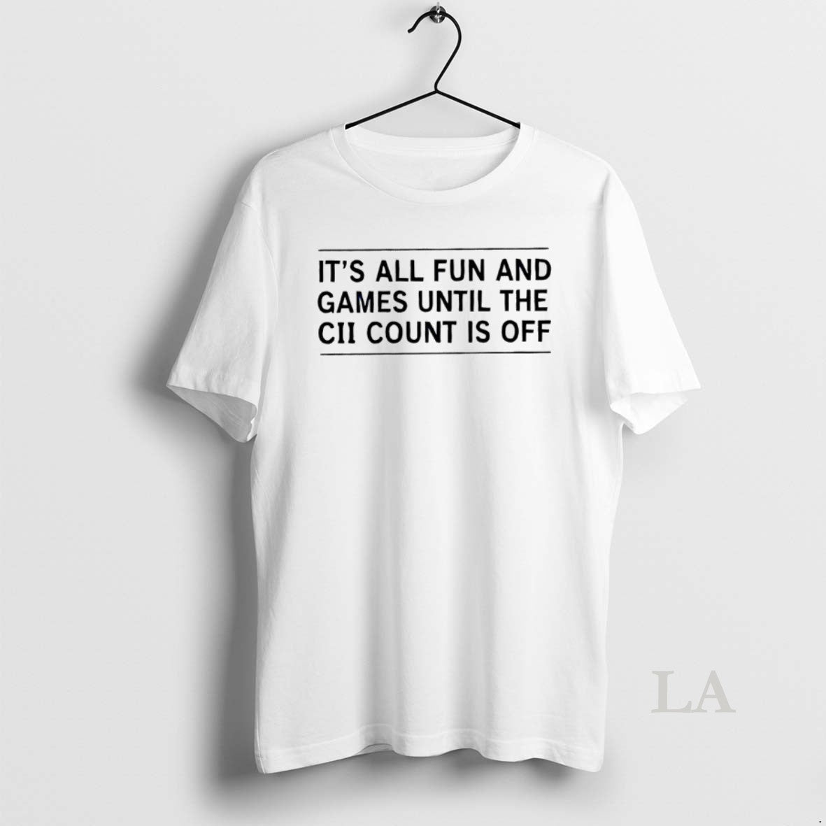 Original Its All Fun And Games Until The Cii Count Is Off T-Shirts, Hoodie, Sweatshirt | HypeDripTees.com