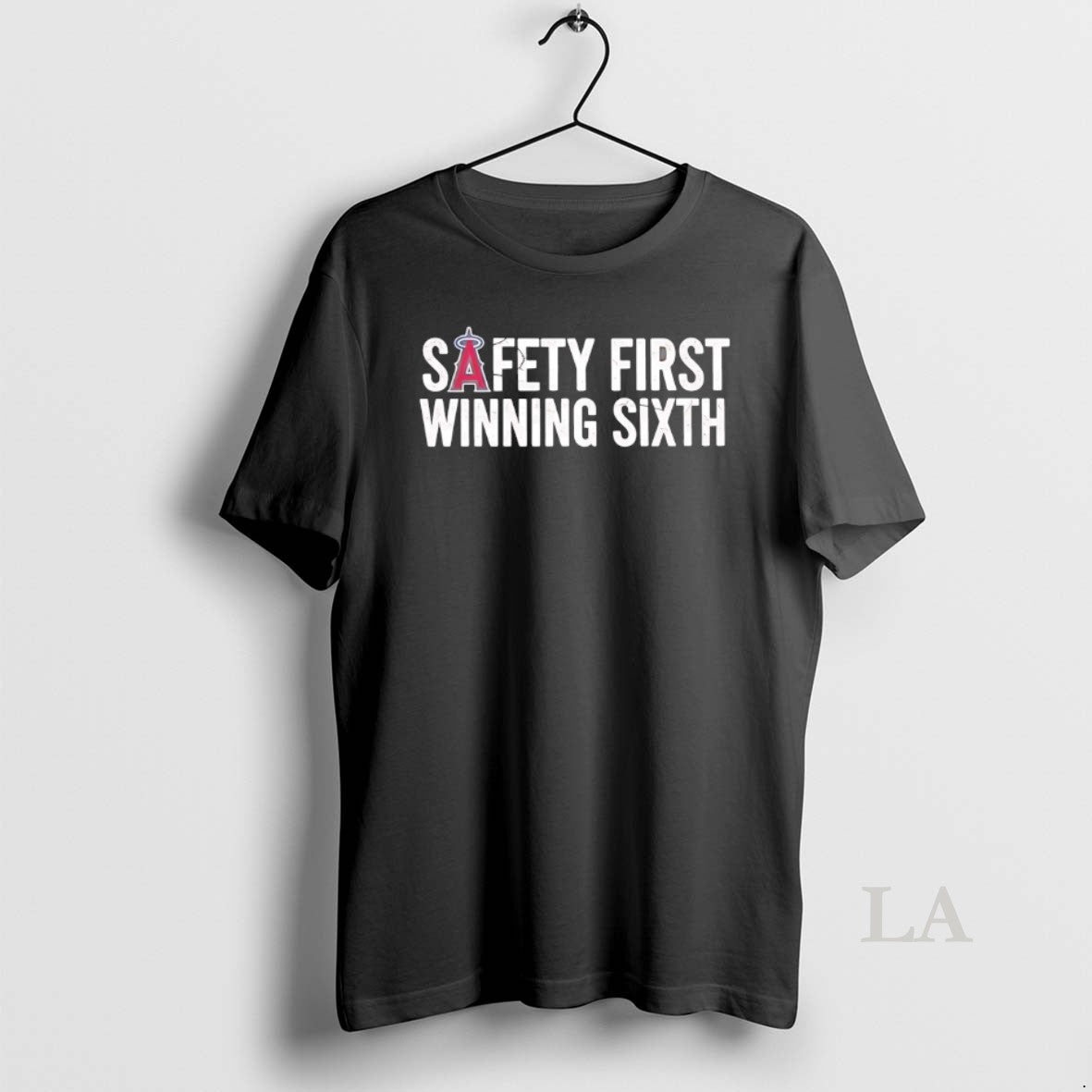 Original Los Angeles Angels Safety First Winning Sixth T-Shirts, Hoodie, Sweatshirt | HypeDripTees.com