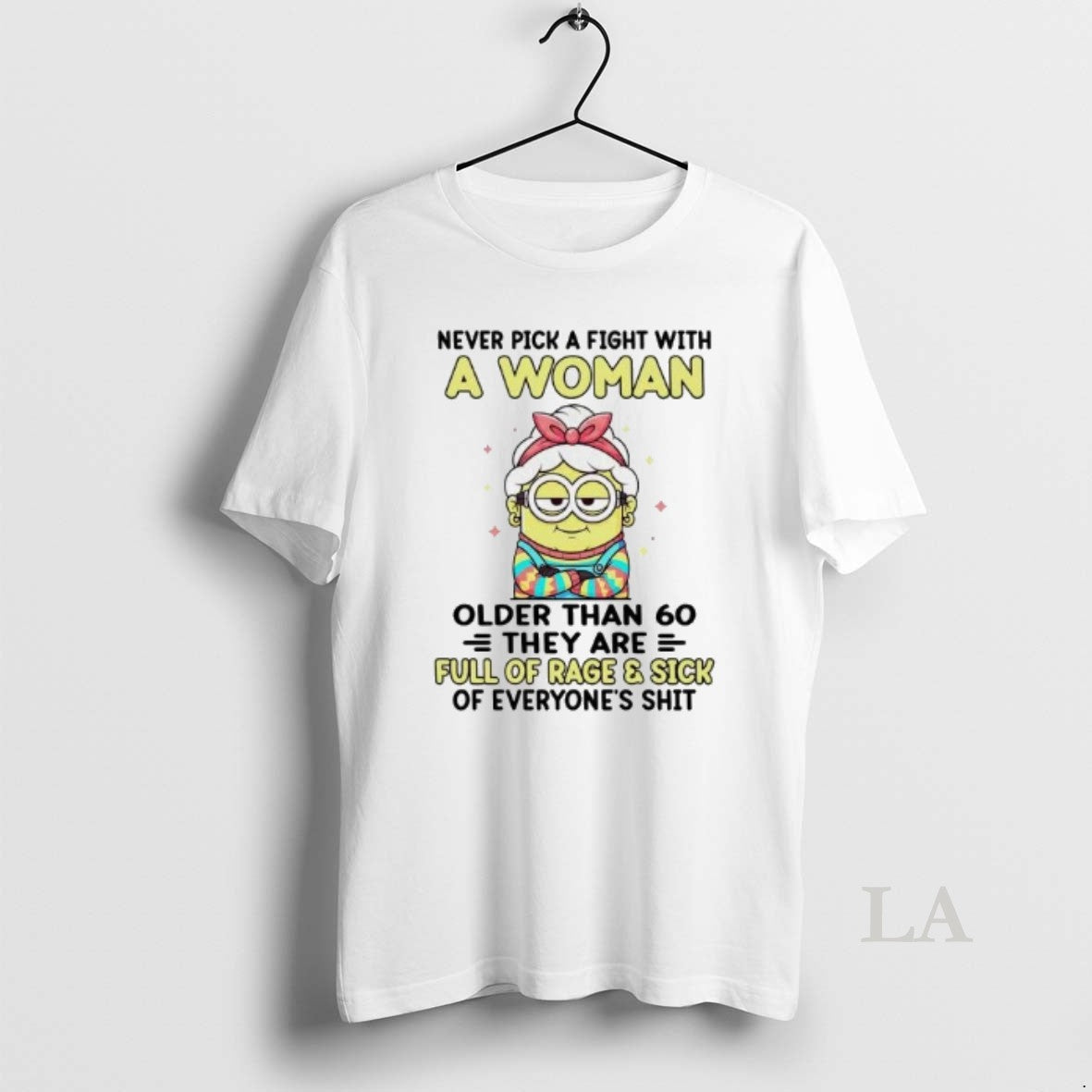 Original Minions Never Pick A Fight With A Woman Older Than 60 T-Shirts, Hoodie, Sweatshirt | HypeDripTees.com