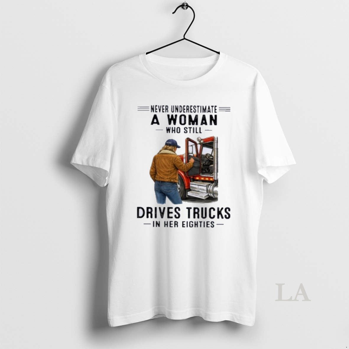 Original Never Underestimate A Woman Who Still Drives Trucks In Her Eighties T-Shirts, Hoodie, Sweatshirt | HypeDripTees.com