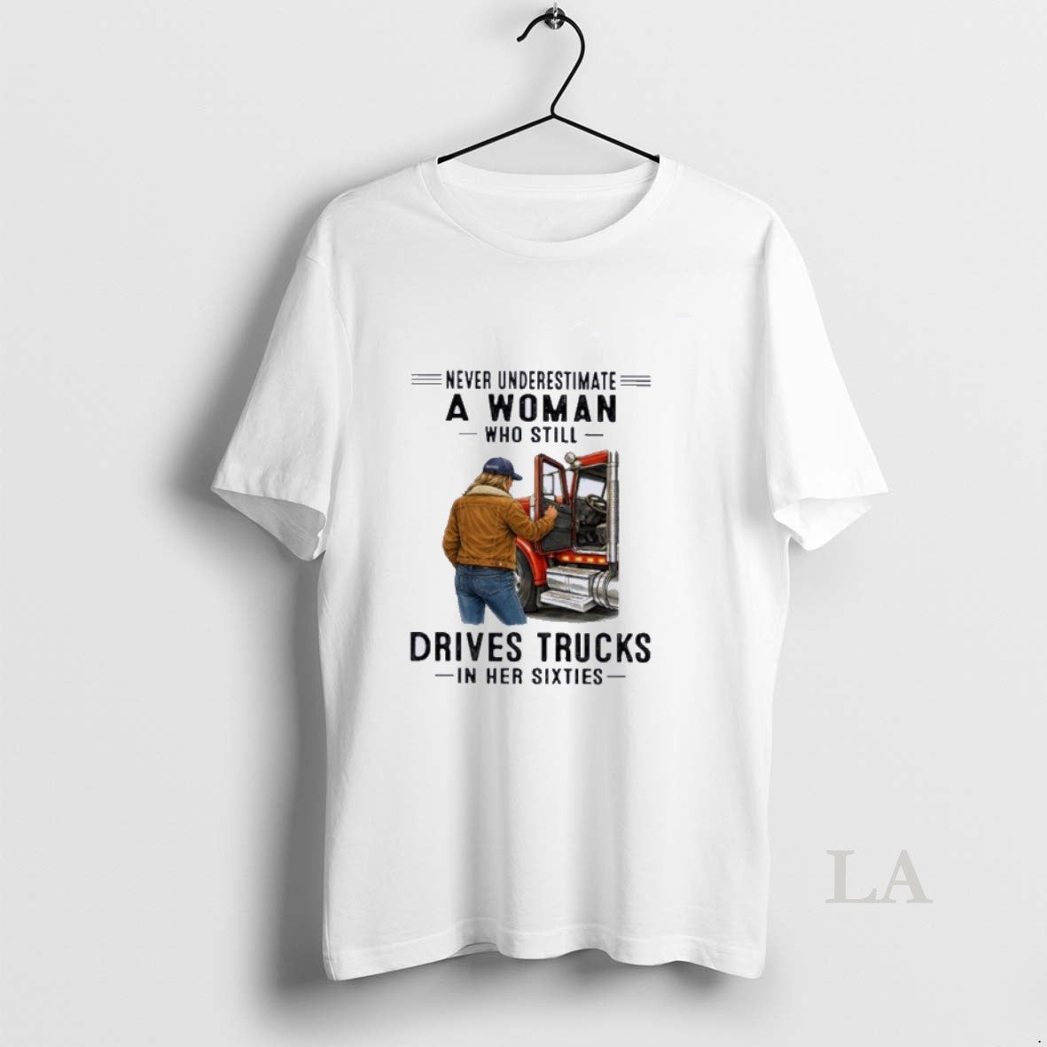 Original Never Underestimate A Woman Who Still Drives Trucks In Her Sixties T-Shirts, Hoodie, Sweatshirt | HypeDripTees.com