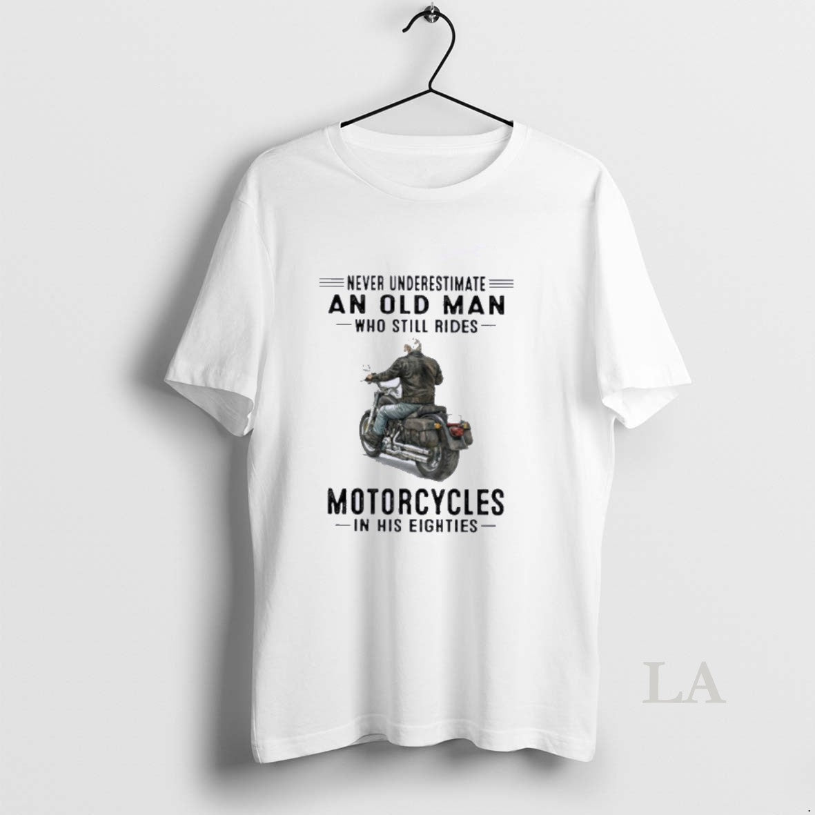 Original Never Underestimate An Old Man Who Still Rides Motorcycles In His Eighties T-Shirts, Hoodie, Sweatshirt