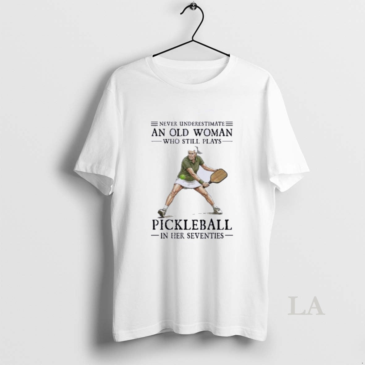 Original Never Underestimate An Old Woman Who Still Plays Pickleball In Their Seventies 2026 T-Shirts, Hoodie, Sweatshirt