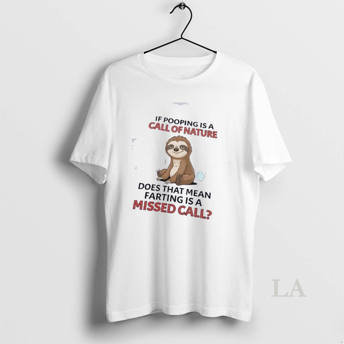 Original Sloth If Pooping Is A Call Of Nature Does That Mean Farting Is T-Shirts, Hoodie, Sweatshirt | HypeDripTees.com
