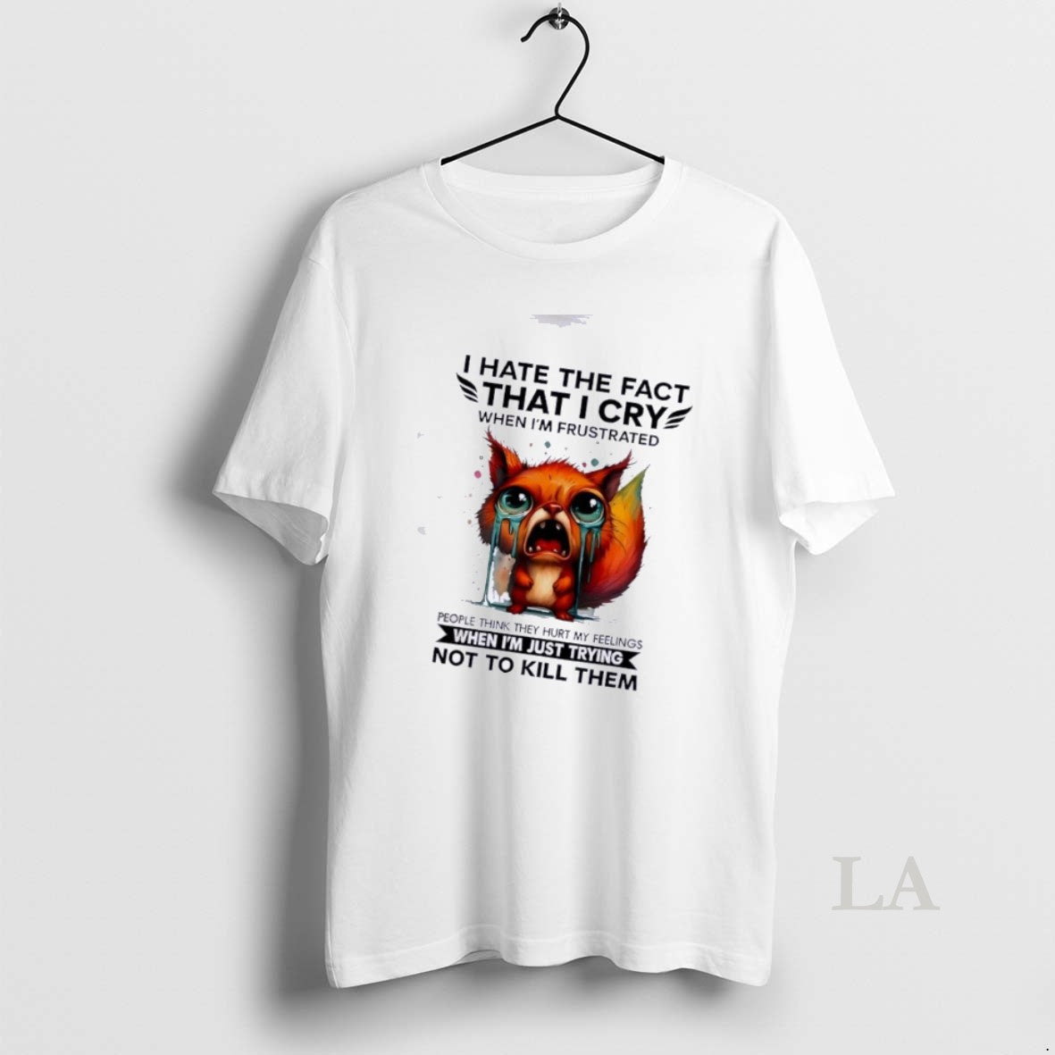 Original Squirrel I Hate The Fact That I Cry When Im Frustrated People Think They T-Shirts, Hoodie, Sweatshirt