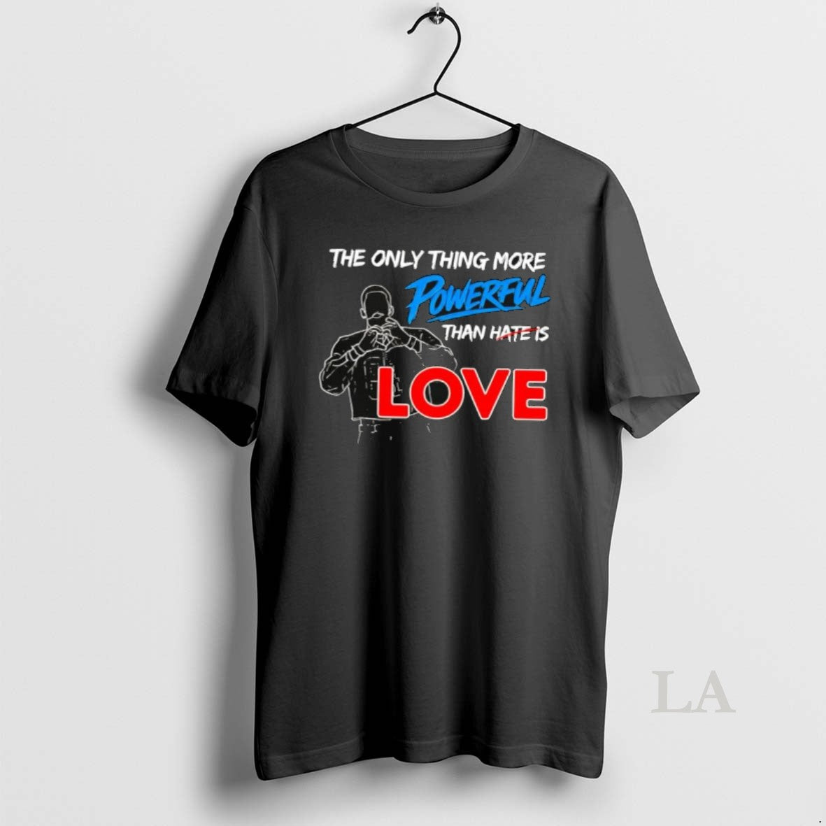Original The Only Thing More Powerful Than Hate Is Love Heart T-Shirts, Hoodie, Sweatshirt | HypeDripTees.com