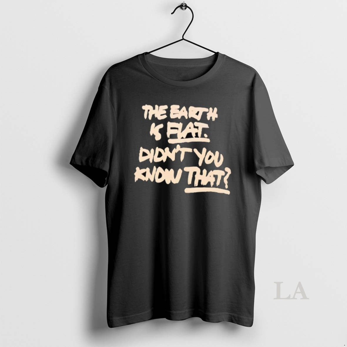 Original The Earth Flat Didnt You Know That T-Shirts, Hoodie, Sweatshirt | HypeDripTees.com