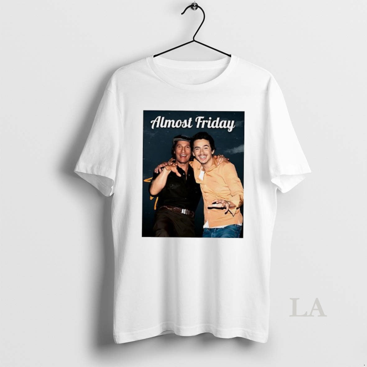 Original Timothee Chalamet And Matthew Mcconaughey Almost Friday T-Shirts, Hoodie, Sweatshirt | HypeDripTees.com