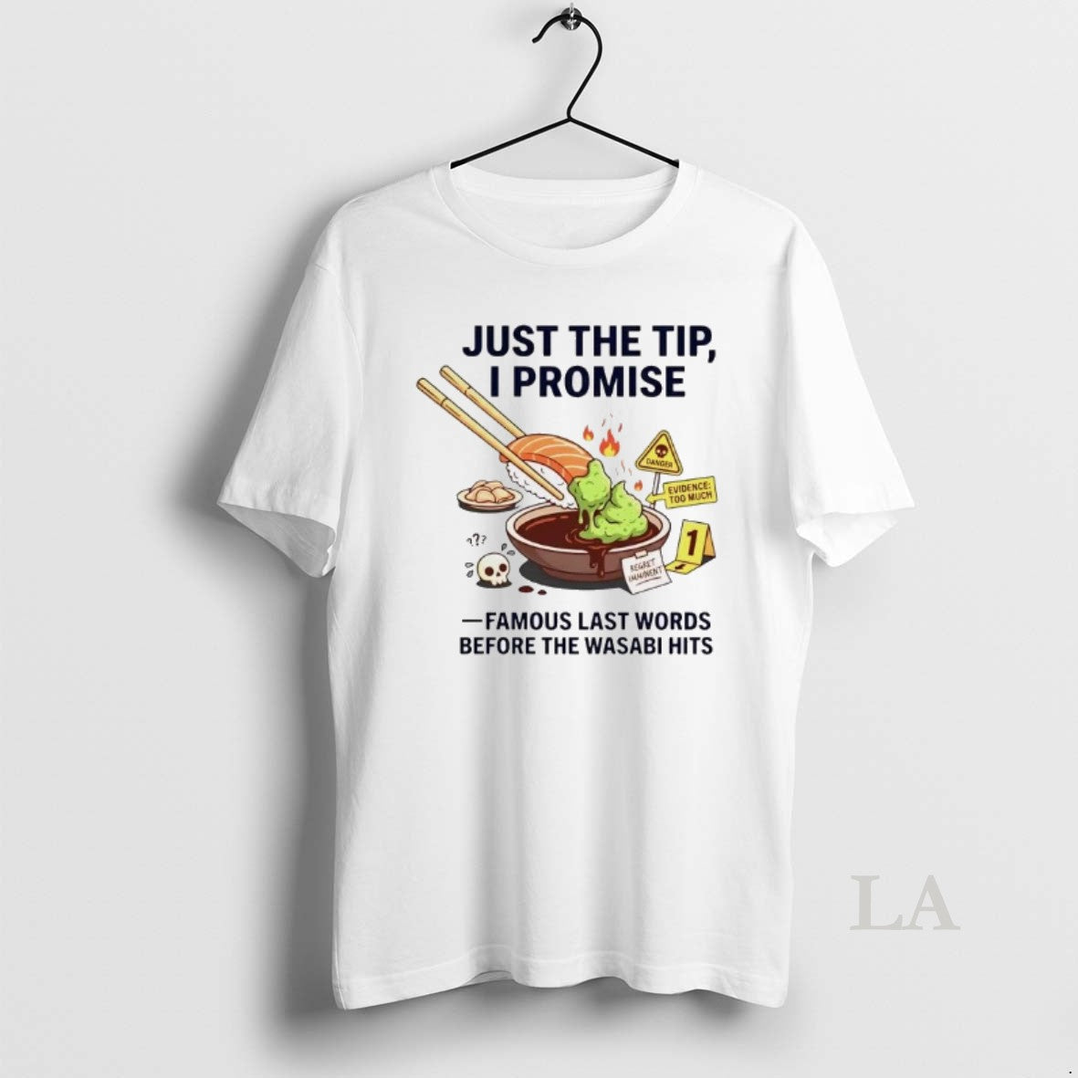 Original Wasabi Just The Tip I Promise Famous Last Words T-Shirts, Hoodie, Sweatshirt | HypeDripTees.com