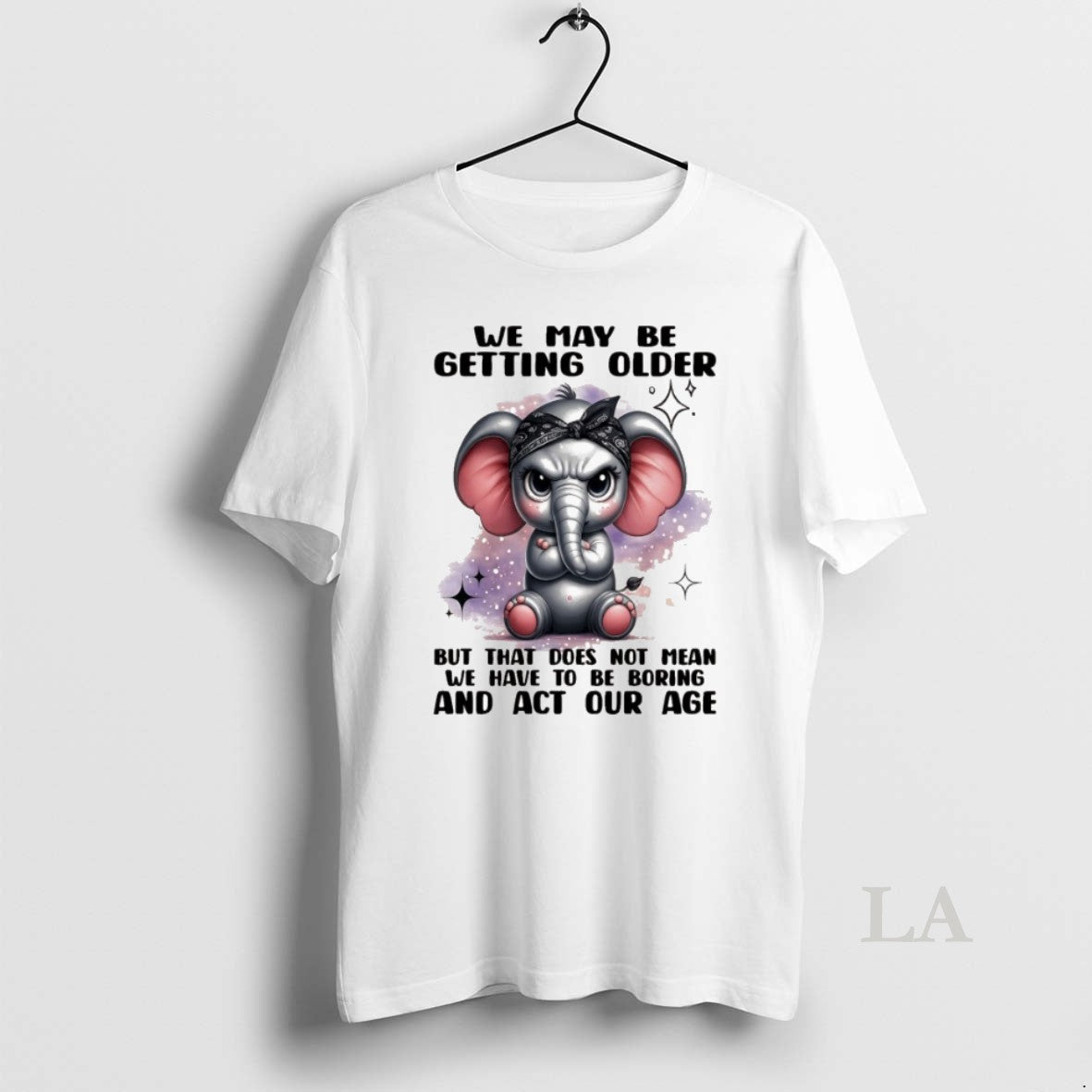 Original We May Be Getting Older But That Does Not Mean We Have To Be T-Shirts, Hoodie, Sweatshirt | HypeDripTees.com
