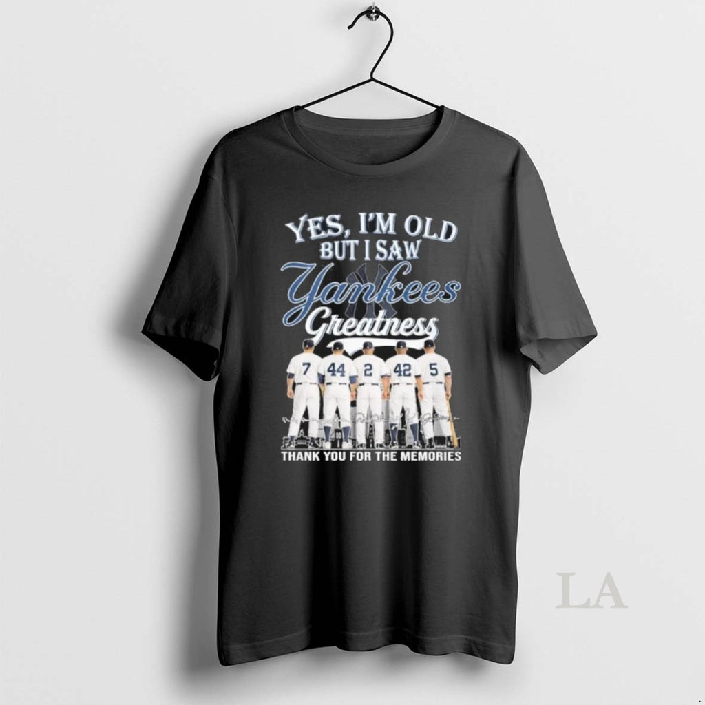 Original Yes Im Old But I Saw New York Yankees Legends Greatness