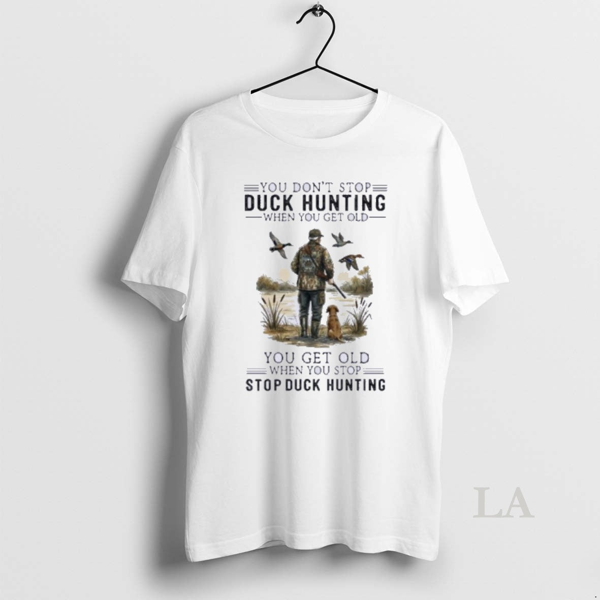 Original You Dont Stop Duck Hunting When You Get Old You Get Old When You T-Shirts, Hoodie, Sweatshirt | HypeDripTees.com