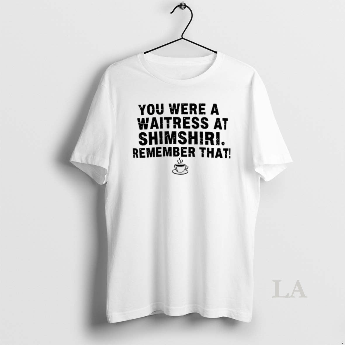 Original You Were A Waitress At Shamshiri Remember That T-Shirts, Hoodie, Sweatshirt | HypeDripTees.com