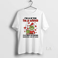 Original Ur4fxkny Grinch Santa Im A Bitch Im A Lover Im A Crazy Ass Mother