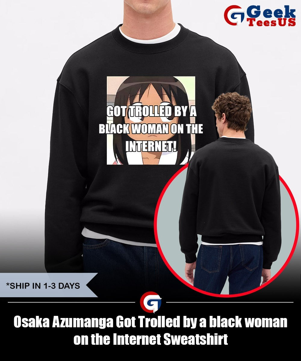 Osaka Azumanga Got Trolled by a black woman on the Internet shirt