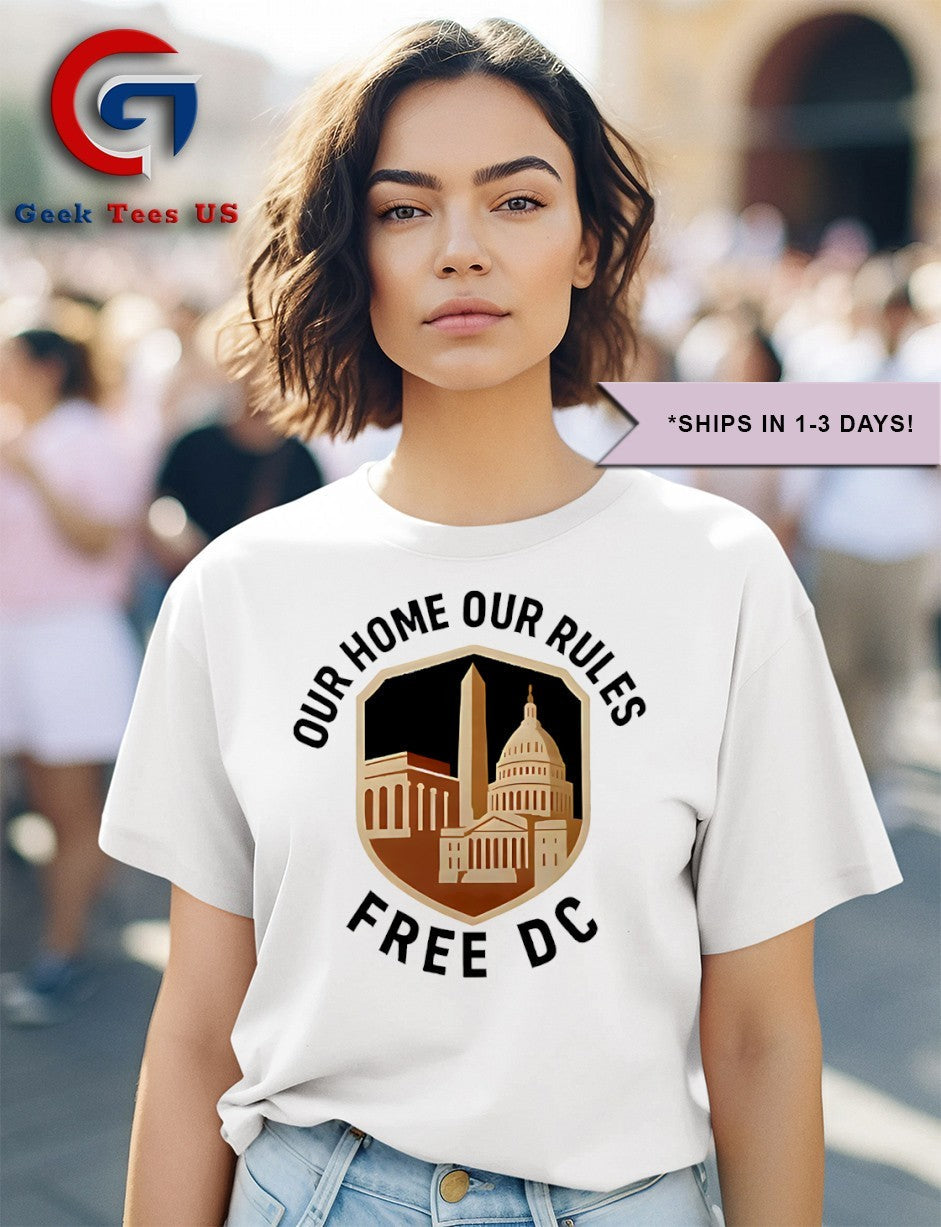 Our Home Our Rules Free DC 2025 shirt