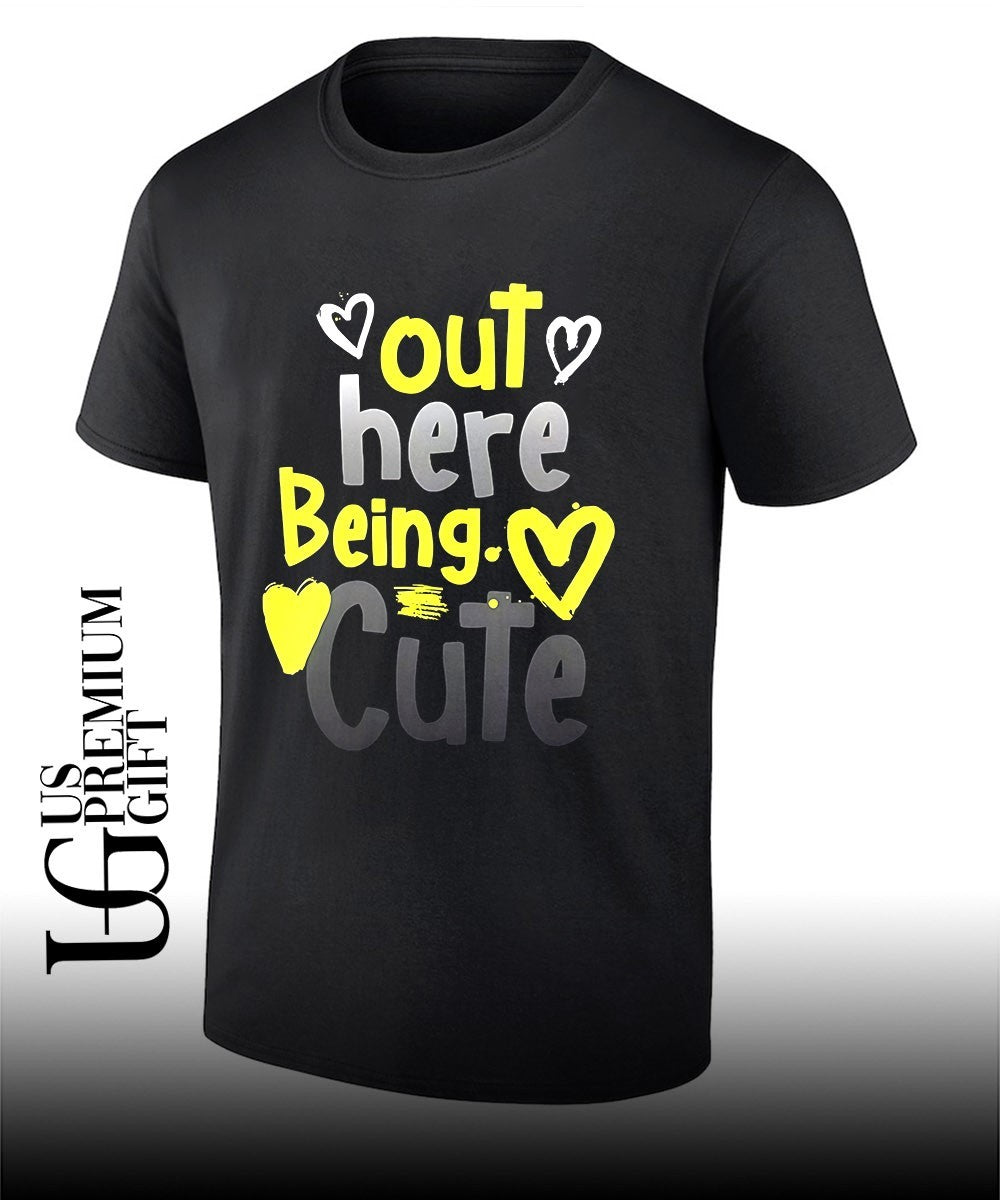 Out here being cute shirt
