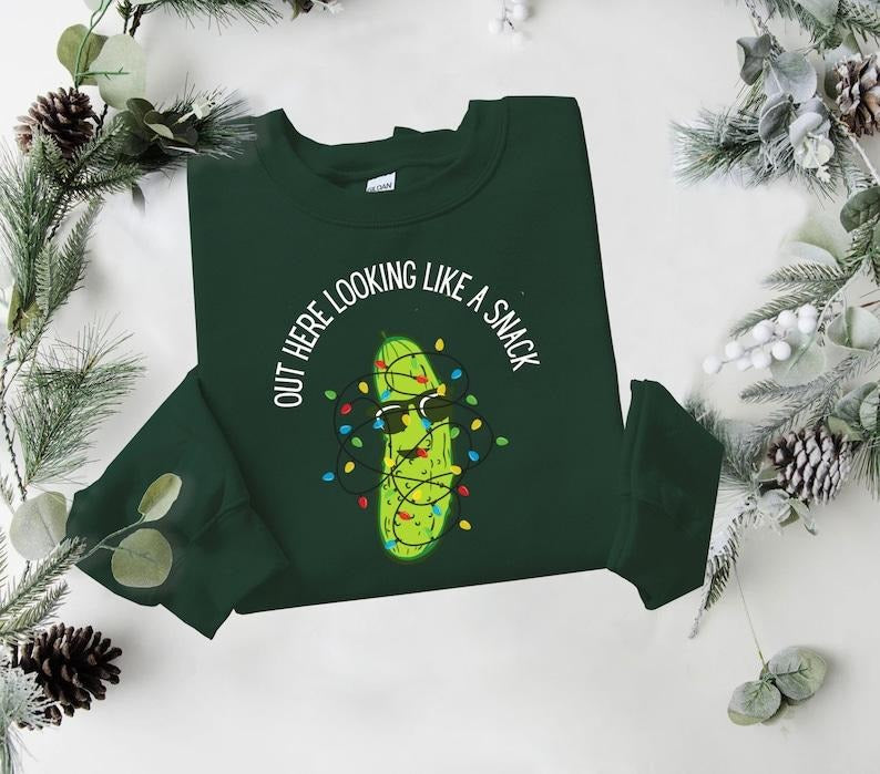 Out here looking like a snack, Christmas Pickle Sweatshirt, Sweatshirts Women, Christmas Sweatshirt Women, Christmas...