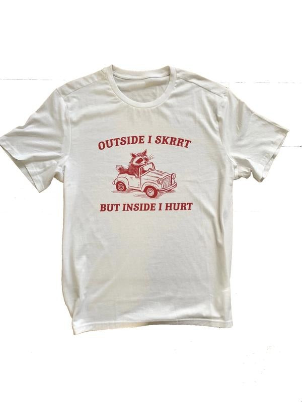 Outside I Skrrt Inside I Hurt, Raccoon T Shirt Meme Shirt Trash Panda Tee Unisex Cotton Crew Neck Size S-3XL Casual...