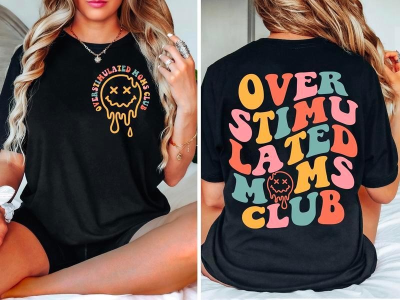Over Stimulated Moms Club T-shirt, Gift For Mom, Mom T-Shirt Hoodie, Sweatshirt | HypeDripTees.com